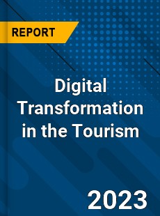 Digital Transformation in the Tourism Industry