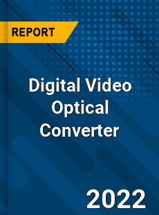 Digital Video Optical Converter Market