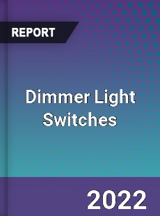 Dimmer Light Switches Market