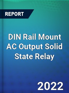 DIN Rail Mount AC Output Solid State Relay Market