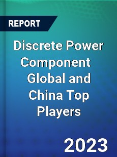 Discrete Power Component Global and China Top Players Market