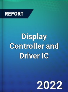 Display Controller and Driver IC Market