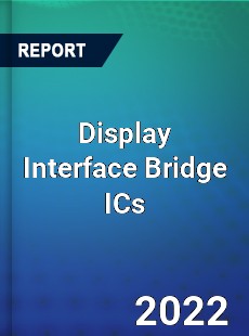 Display Interface Bridge ICs Market