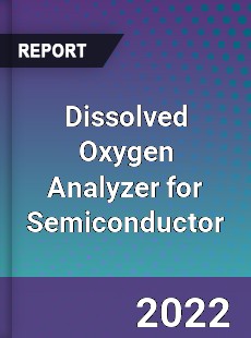 Dissolved Oxygen Analyzer for Semiconductor Market