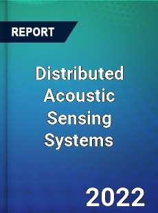 Distributed Acoustic Sensing Systems Market