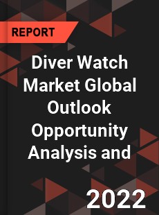 Diver Watch Market Global Outlook Opportunity Analysis and