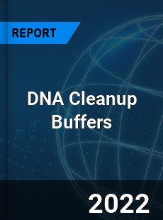 DNA Cleanup Buffers Market