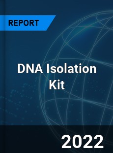 DNA Isolation Kit Market