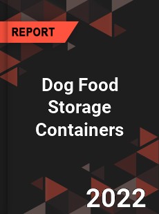 Dog Food Storage Containers Market