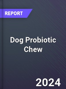 Dog Probiotic Chew Market