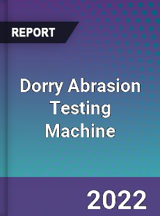 Dorry Abrasion Testing Machine Market