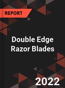 Double Edge Razor Blades Market