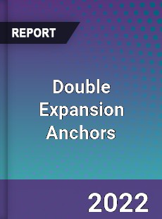 Double Expansion Anchors Market