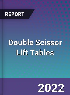 Double Scissor Lift Tables Market