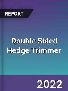 Double Sided Hedge Trimmer Market