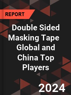 Double Sided Masking Tape Global and China Top Players Market