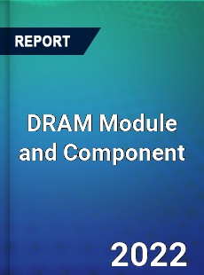 DRAM Module and Component Market