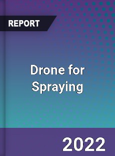 Drone for Spraying Market