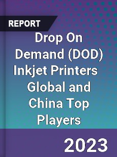 Drop On Demand Inkjet Printers Global and China Top Players Market