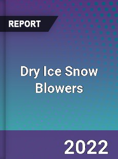 Dry Ice Snow Blowers Market