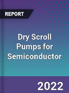 Dry Scroll Pumps for Semiconductor Market