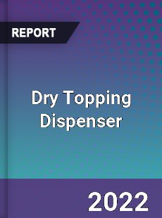 Dry Topping Dispenser Market