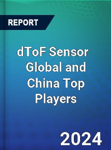 dToF Sensor Global and China Top Players Market