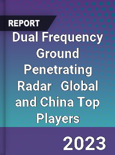 Dual Frequency Ground Penetrating Radar Global and China Top Players Market