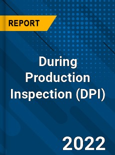 During Production Inspection Market