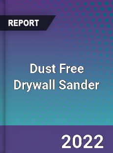 Dust Free Drywall Sander Market