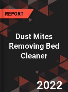 Dust Mites Removing Bed Cleaner Market