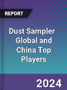 Dust Sampler Global and China Top Players Market