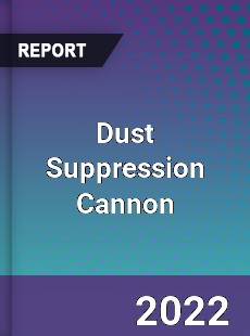 Dust Suppression Cannon Market