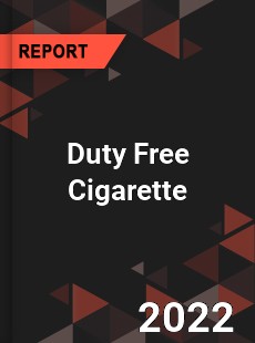 Duty Free Cigarette Market