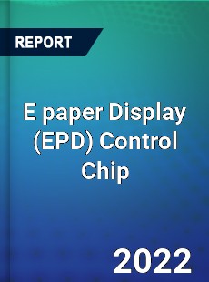 E paper Display Control Chip Market