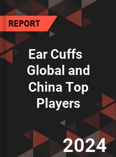 Ear Cuffs Global and China Top Players Market