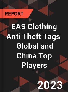 EAS Clothing Anti Theft Tags Global and China Top Players Market