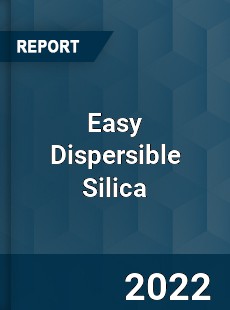 Easy Dispersible Silica Market