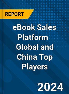 eBook Sales Platform Global and China Top Players Market