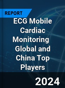 ECG Mobile Cardiac Monitoring Global and China Top Players Market