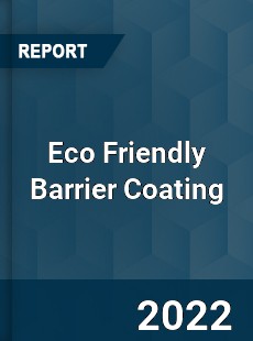 Eco Friendly Barrier Coating Market