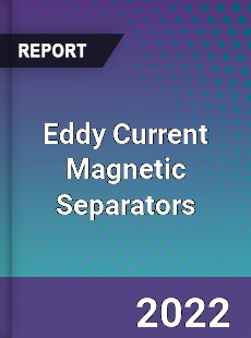 Eddy Current Magnetic Separators Market