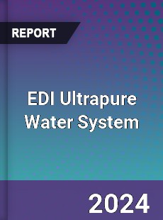 EDI Ultrapure Water System Market