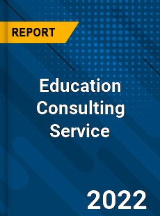 Education Consulting Service Market