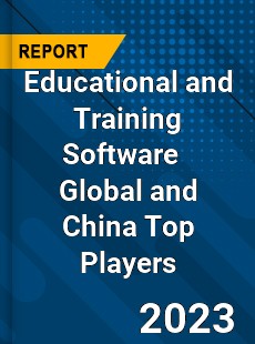 Educational and Training Software Global and China Top Players Market