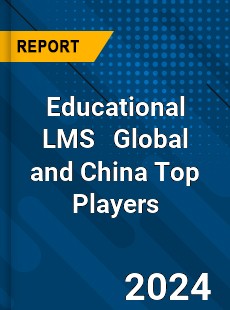 Educational LMS Global and China Top Players Market