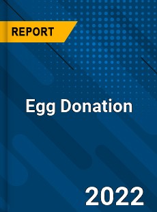 Egg Donation Market