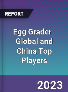 Egg Grader Global and China Top Players Market