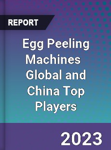 Egg Peeling Machines Global and China Top Players Market