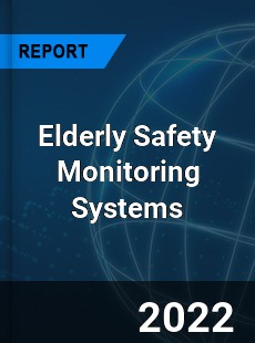 Elderly Safety Monitoring Systems Market